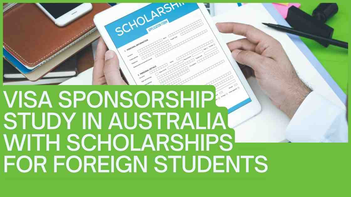 Visa Sponsorship Study in Australia with Scholarships for Foreign Students